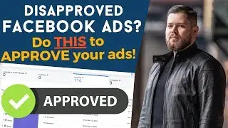 How To Get Your Disapproved Facebook Ads Approved Every Time
