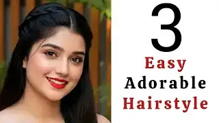 3 Easy Adorable Hairstyle | New Hairstyle | Quick Hairstyle | Simple Hairstyle | Everyday Hairstyle 