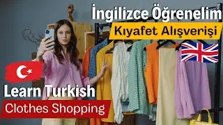 Clothes Shopping in Turkish & English | İngilizce ve Türkçe Giyim Alışverişi Cümleleri