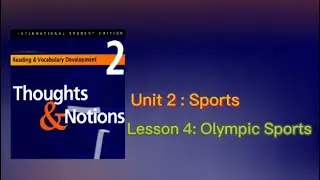 Thoughts & Notions/ Unit 2: Sports/ Lesson 4: Olympic Sports