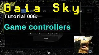 Gaia Sky 2.3.1 - Tutorial 6: Game controllers