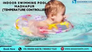 Season Swim Madhapur | Indoor Swimming Pool in Hyderabad | Kids & Adults Training