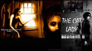 The Cat Lady: Chapter 2 plus Alternate Pathways
