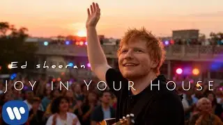 Joy in Your House – Ed Sheeran | Gospel Worship Song Christian Music 2025 |