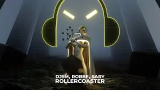 DJSM, Robbe, SARY - Rollercoaster