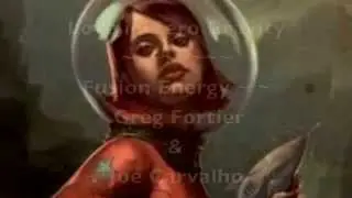Love in Zero Gravity - Fusion Energy duo~ Greg Fortier & Joe Carvalho