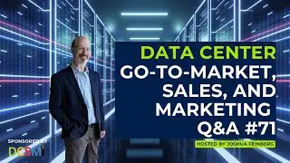 Data Center Go-to-Market, Sales, and Marketing Q&A 71