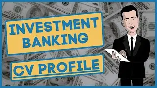 Crafting Your CV Profile Summary for Investment Banking Success: A Step-by-Step Guide