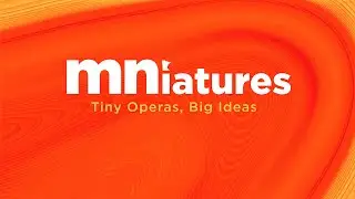 Minnesota Opera's MNiatures