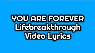 YOU ARE FOREVER | Lifebreakthrough | Worship Song Video Lyrics