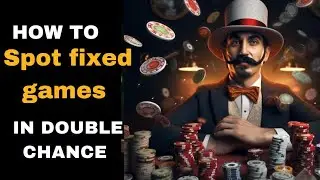How to Spot Fixed Games & Fixed Odds in Double Chance Betting