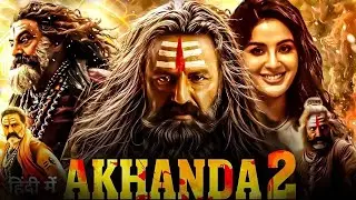 AKHANDA 2 (2025) | Nandamuri Balakrishna, Pragya Jaiswal | Hindi Dubbed Mythological Action Movie