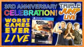 Worst Games Ever Live - Fast & Furious Crossroads [3RD ANNIVERSARY CELEBRATION]
