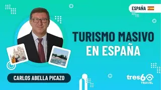 ✅Carlos Abella Picazo - Turismo masivo en Espa&ntilde;a