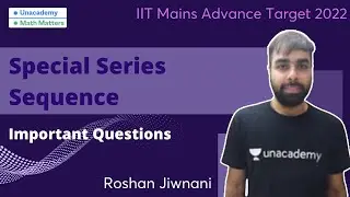 IIT Mains Advance | Target 2022 | Special Series Sequence Important Questions| Math Matters