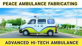 Peace Ambulance Fabricating | #பீஸ்ஆம்புலன்ஸ்  #ventilator #mobileambulance #advanceHiTechambulance