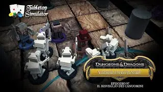 D&D Tabletop Simulator - Mod. 9 Ep. 97 - Il risveglio dei canuomini