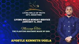 THE PLANTING MACHINE MADE BY GOD || APOSTLE KENNETH UGELA || LIVING WELLS OF TRUTH INTERNATIONAL.