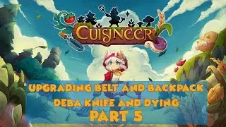 Cuisineer Gameplay Part 5 | Upgrading Belt & Backpack and Trying Deba Knife