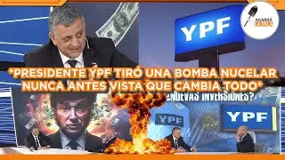 EL PRESIDENTE DE YPF TIR&Oacute; UNA BOMBA NUCLEAR NUNCA VISTA GRACIAS A MILEI QUE CAMBIA TODA LA ECONOM&Iacute;A