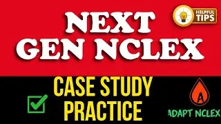 Next Gen NCLEX Case Study Practice: NGN Questions & Answers | Nursing Review