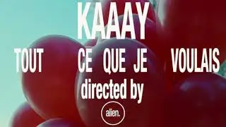 KAAAY - TOUT CE QUE JE VOULAIS