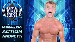 MCW Cast Action Andretti - MCW Cast Episode #59 - Pro Wrestling Podcast - Action Andretti