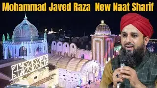 Mohammad Javed Raza New Naat Sharif Salana Jalsa Suja Sharif 