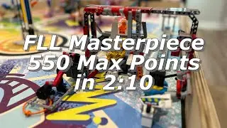 FLL Masterpiece 550 Max Points in 2:10