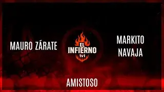 MAURO ZÁRATE VS MARKITO NAVAJA - EL INFIERNO