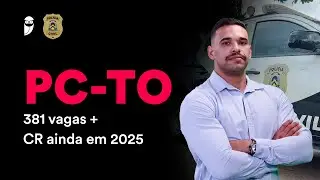 Concurso PC TO 2025 - Tudo que voc&ecirc; precisa saber