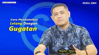 Cara Membatalkan Lelang Dengan Gugatan