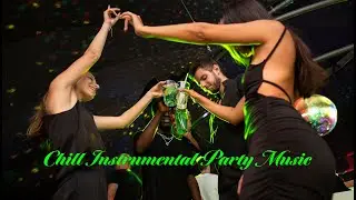 Chill Instrumental Party Music 🎉 | Fun & Energetic Vibes #party #partymusic