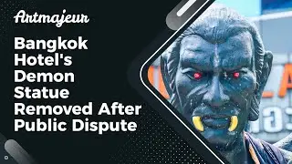 Bangkok Hotel's Demon Statue Removed After Public Dispute