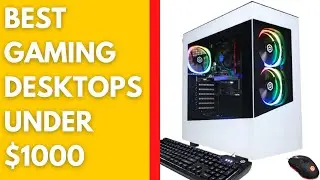 Best Prebuilt Gaming Desktops Under $1000 in 2021 - TOP PRODUCT CENTER