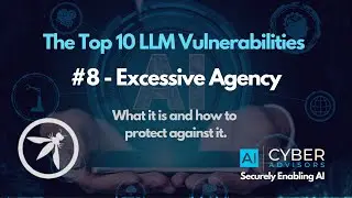 AI CyberTalk - The Top 10 LLM Vulnerabilities:  #8 Excessive Agency