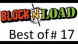 Block N Load: The best of #17 (funny moments compilation)