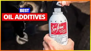 Best Oil Additives Reviews 2026 - Top 6 Oil Additives Review