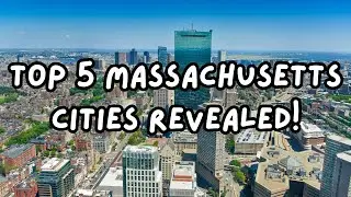 Massachusetts Magic: Top 5 Cities to Explore