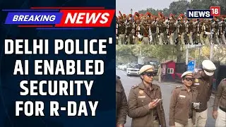 Delhi Police to Use AI Smart Glasses To Monitor Crowds and Threats | Republic Day | News18
