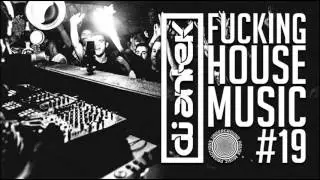 Antek - Fucking House Music #19