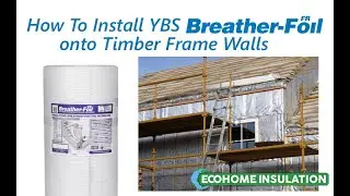 How to install BreatherFoil FR Insulation For External of Timber Frame Walls