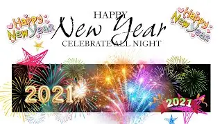 HAPPY NEW YEAR- 2021//Best Wishes for an Amazing 2021