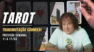 WEEKLY TAROT: KARMIC TRANSMUTATION! MARCH 11-17