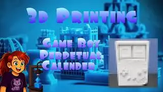 Game Boy Perpetual Calendar | 3D Print Project