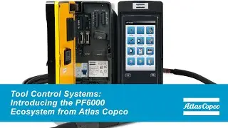Tool Control Systems: Introducing the PF6000 Ecosystem from Atlas Copco