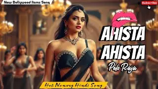 AHISTA AHISTA PELO 🍑 // New Hot Nonveg Hindi Item Song 2026 Latest Video Song // Ft - Oops Music