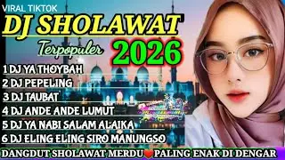 TERBARU 2026 DJ DANGDUT SHOLAWAT VIRAL PALING BANYAK DI CARI