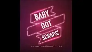 Baby Got Scraps 1 января