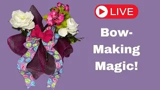 🎀 LIVE BOW-MAKING MASTERCLASS